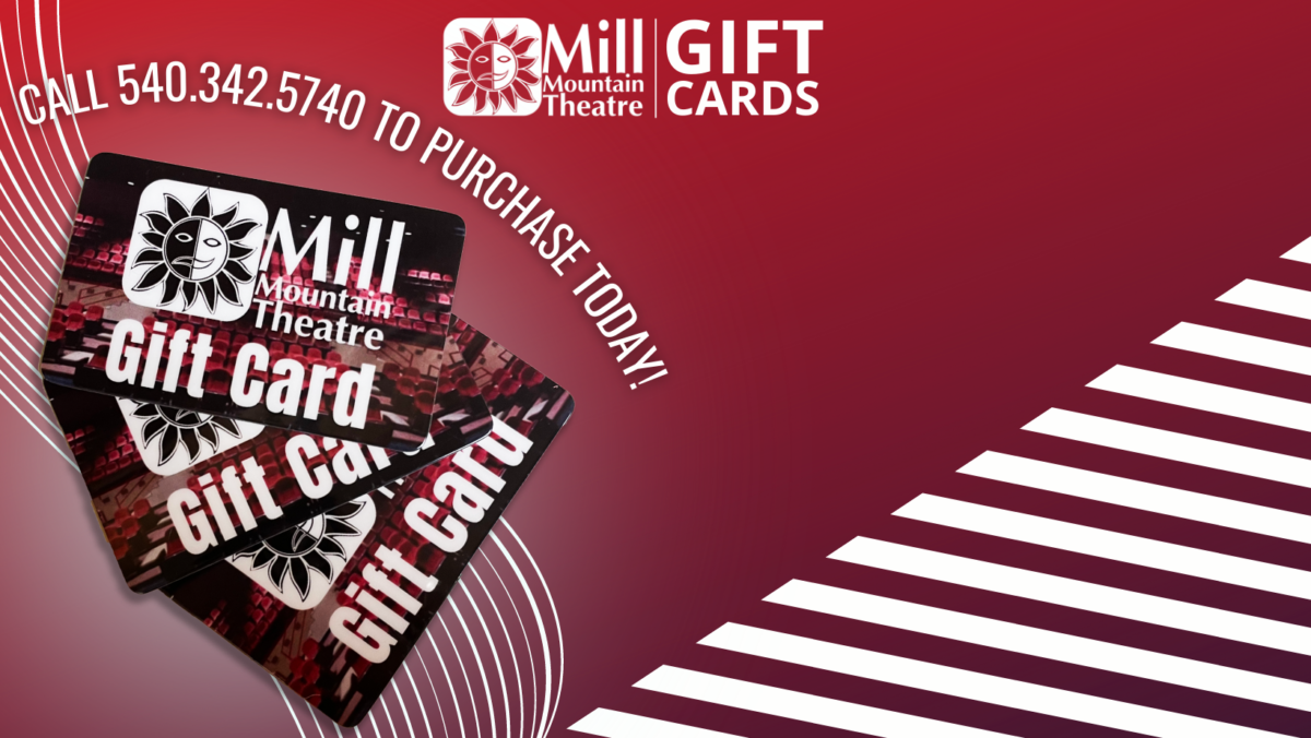 Mill Mountain Theatre Gift Cards