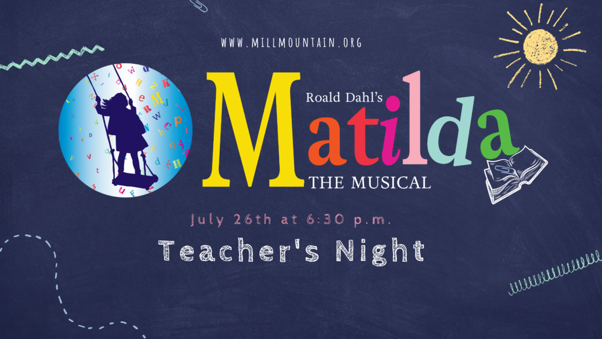 A chalkboard surface reads "Roald Dahl's Matilda the Musical" Teacher's Night July 26th at 6:30 p.m.