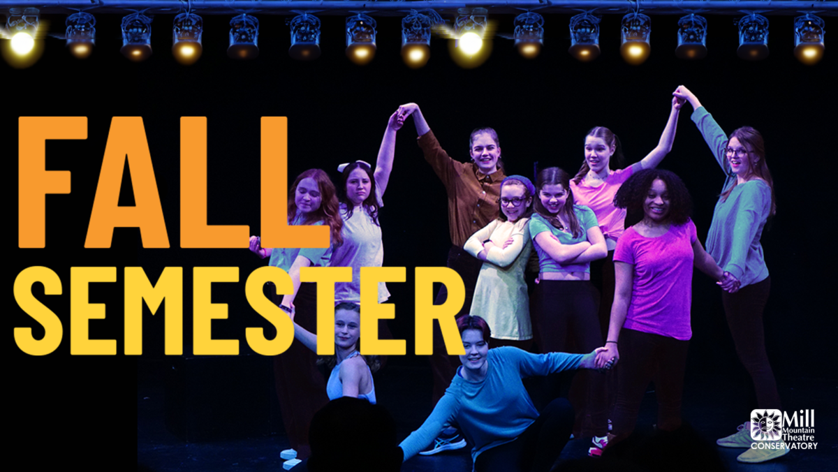Large, bold text on the left, in orange reads "Fall Semester." To the right is a group of students standing in a formation, holding hands in front of a black background with stage lights. The bottom right corner reads "Mill Mountain Theatre Conservatory."